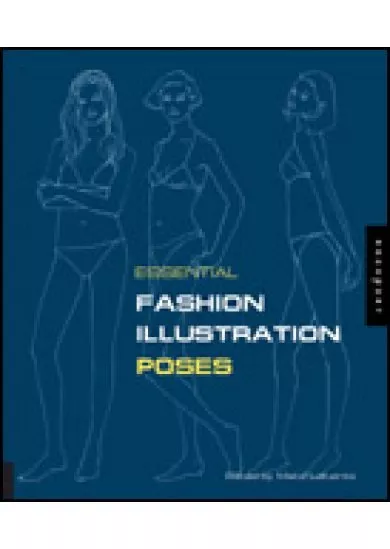 Essential Fashion Illustration: Poses