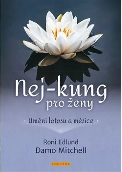 Nej-kung pro ženy - Umění lotosu a měsíc