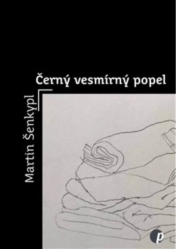 Martin Šenkypl  - Černý vesmírný popel