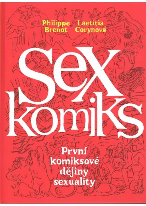 Philippe Brenot - Sexkomiks - První komiksové dějiny sexuality