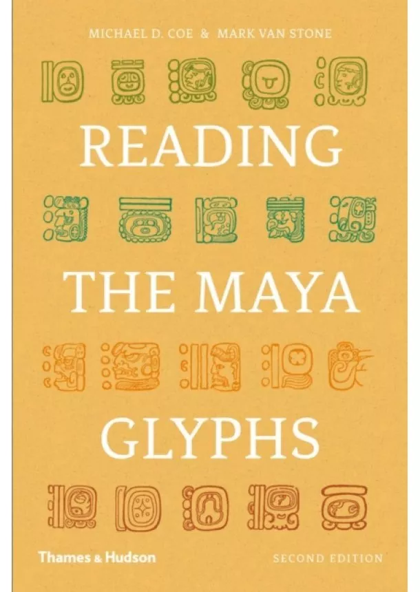 Michael D. Coe, Mark van Stone - Reading the Maya Glyphs