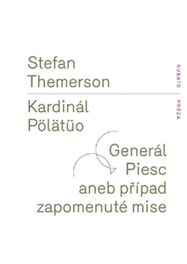 Stefan Themerson - Kardinál Pölätüo / Generál Piesc aneb případ zapomenuté mise