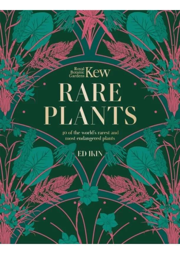 Ed Ikin, Royal Botanic Gardens Kew - Kew - Rare Plants