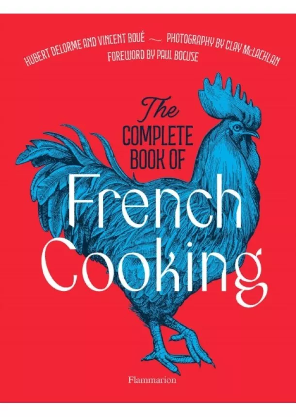 Vincent Boué, Hubert Delorme - The Complete Book of French Cooking