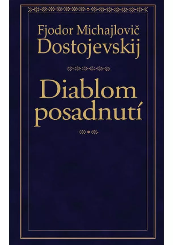 Fiodor Michajlovič Dostojevskij - Diablom posadnutí