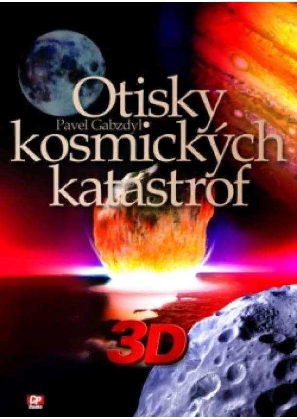 Pavel Gabzdyl - 3D Otisky kosmických katastrof