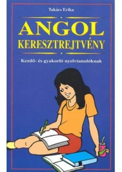 ANGOL KERESZTREJTVÉNY /KEZDŐ- ÉS GYAKORLÓ NYELVTANULÓKNAK