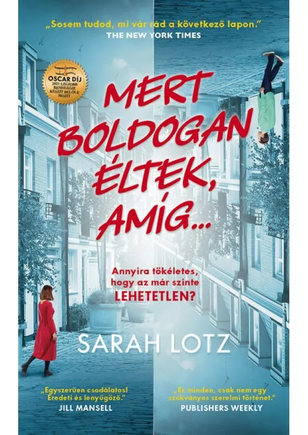 Sarah Lotz - Mert boldogan éltek, amíg... - Egy LEHETETLEN szerelem regénye