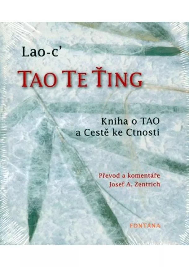 Lao-c´  - Tao te ťing - Kniha o Tao a Cestě ke Cnosti