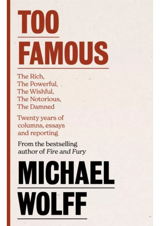 Michael Wolff - Too Famous