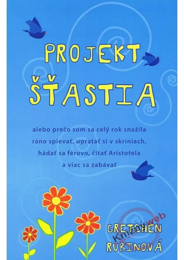 Gretchen Rubinová - Projekt šťastia