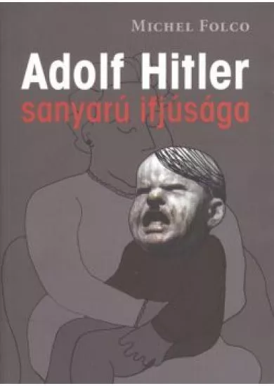 ADOLF HITLER SANYARÚ IFJÚSÁGA