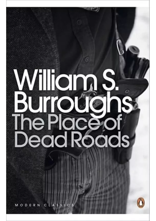 William S Burroughs - Place of Dead Roads