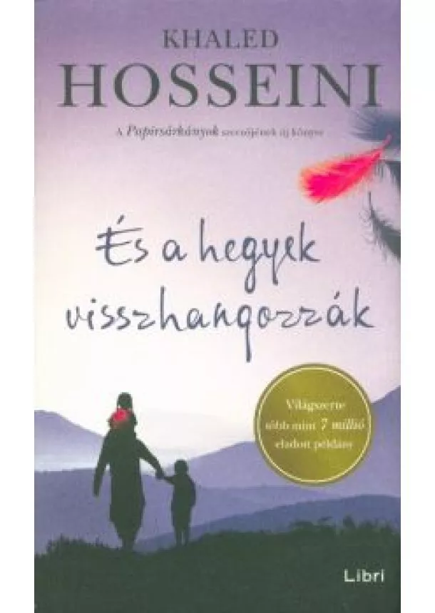 Khaled Hosseini - És a hegyek visszhangozzák /Puha