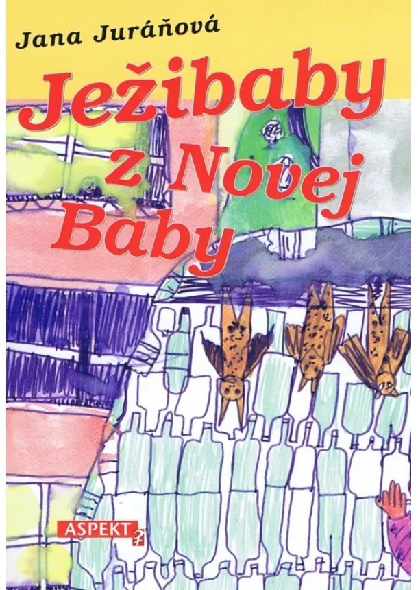 Jana Juráňová - Ježibaby z Novej baby