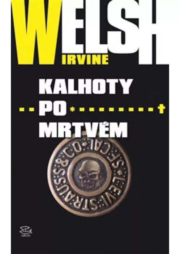 Irvine Welsh - Kalhoty po mrtvém