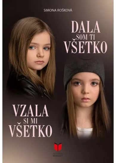 Vzala si mi všetko + Dala som ti všetko (1.+2. diel)