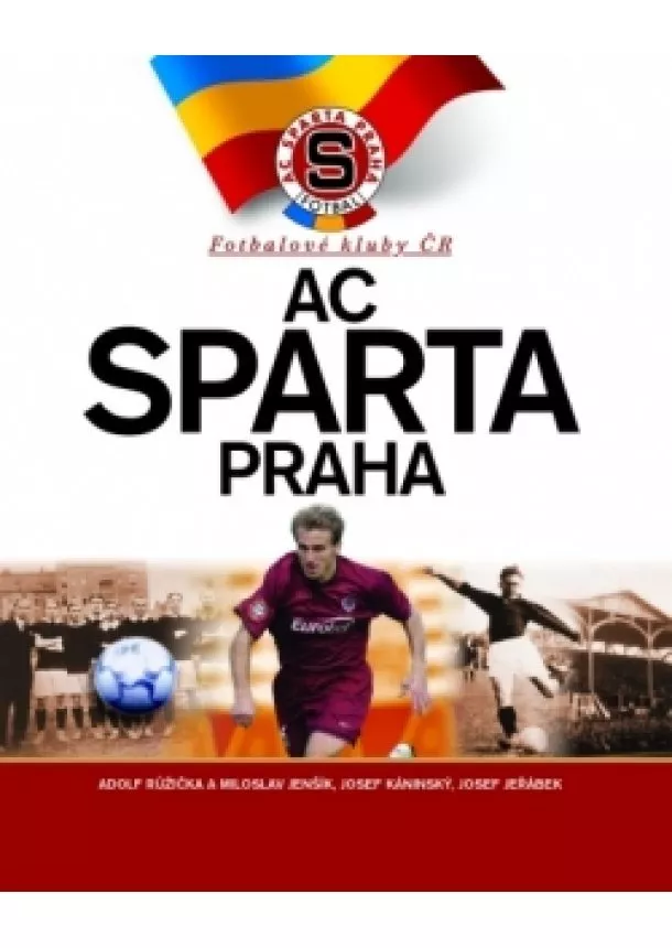 Adolf Růžička, Josef Jeřábek, Miloslav Jenšík, Stanislav Hrabě - Fotbalové kluby ČR - AC Sparta Praha