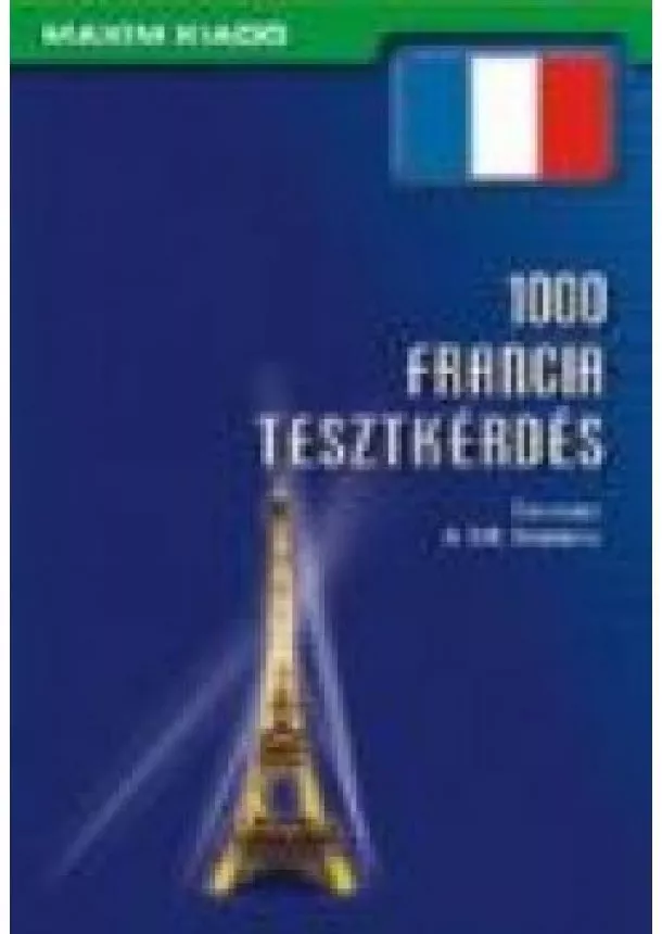 CSERNUSNÉ DR. TÓTH ANNAMÁRIA - 1000 FRANCIA TESZTKÉRDÉS