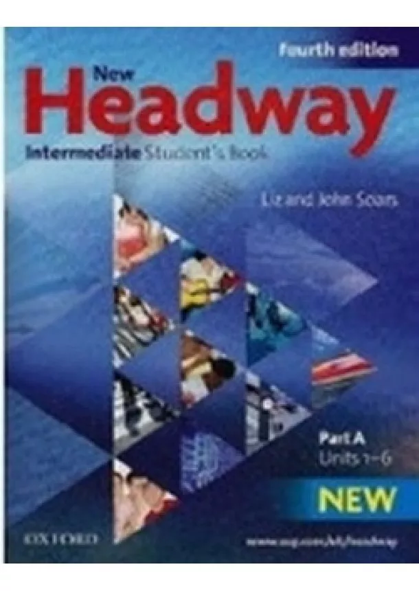John and Liz Soars - New Headway Fourth Edition Intermediate Student´s Book Part A