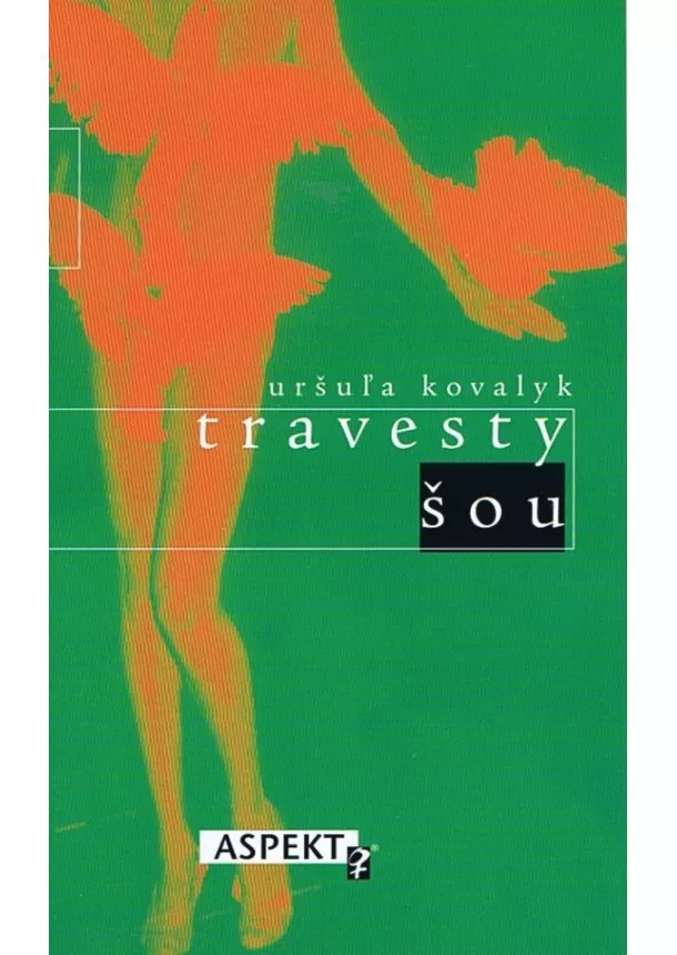 Uršuľa Kovalyk - Travesty šou