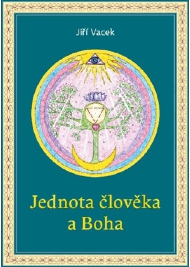 Jiří Vacek - Jednota člověka a Boha