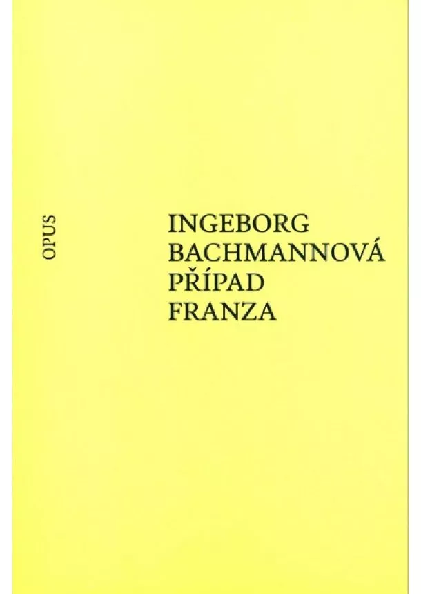 Ingeborg Bachmannová - Případ Franza