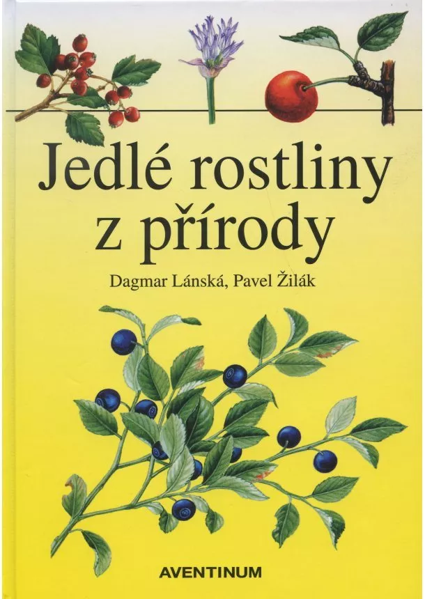 Dagmar Lánská, Pavel Žilák - Jedlé rostliny z přírody