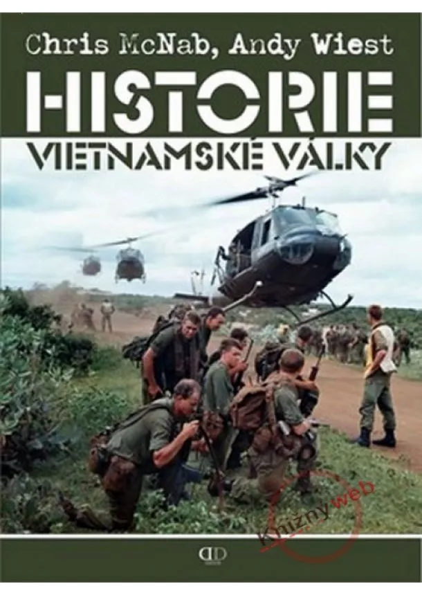  Chris McNab, Andy Wiest - Historie vietnamské války