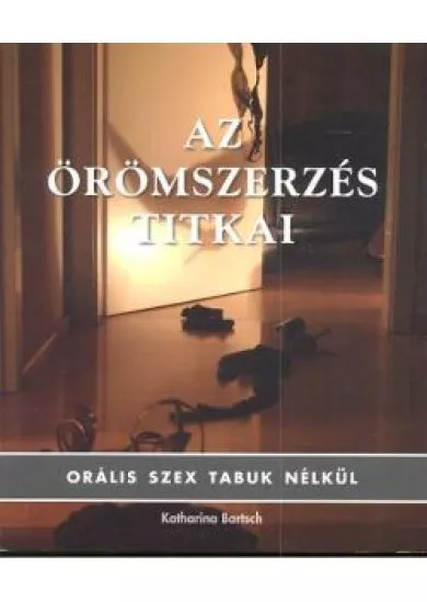 AZ ÖRÖMSZERZÉS TITKAI