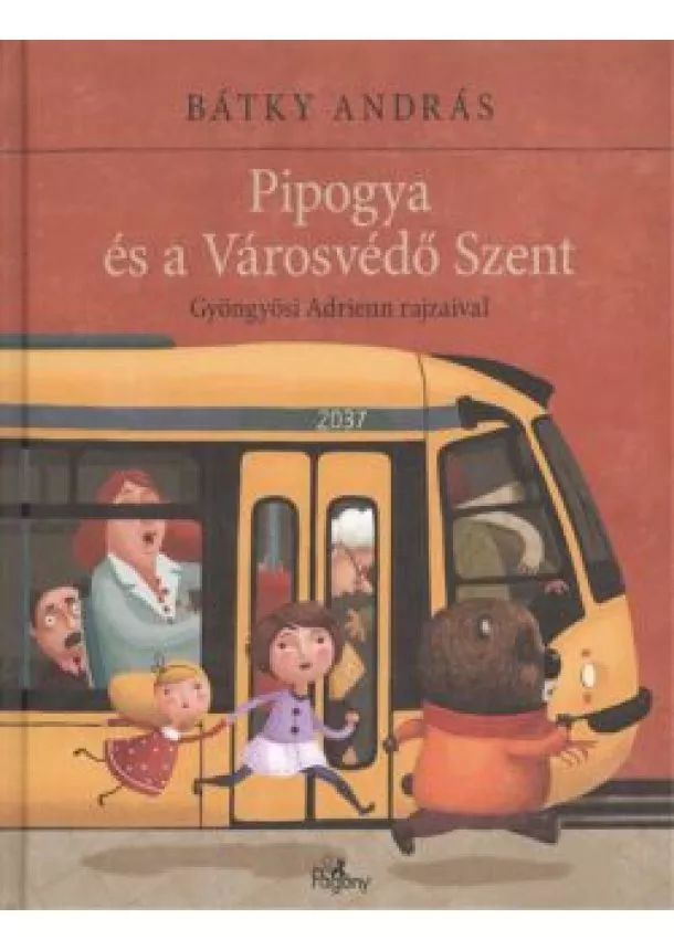 Bátky András - Pipogya és a városvédő szent