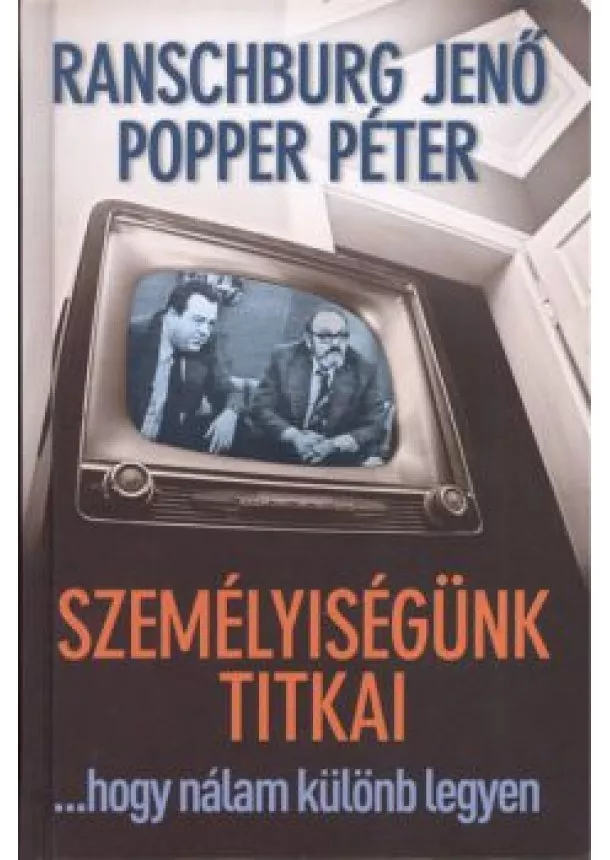 Popper Péter - Személyiségünk titkai /...hogy nálam különb legyen