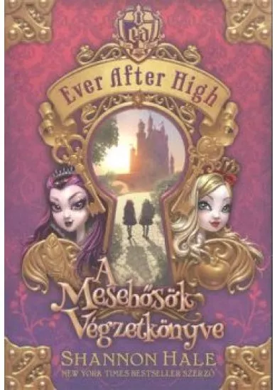 A mesehősök végzetkönyve /Ever After High 1.