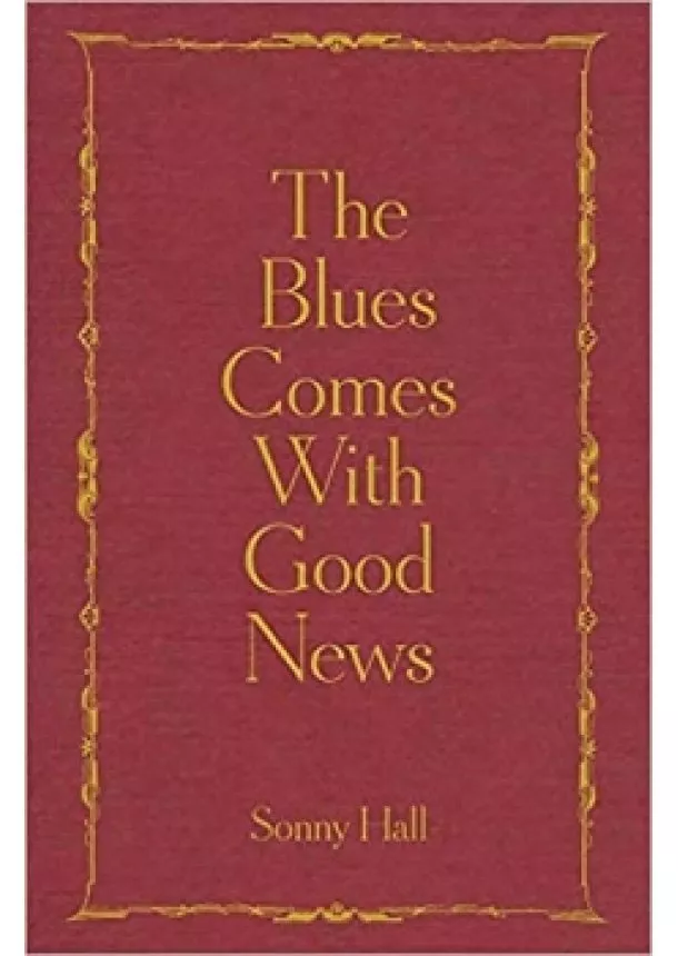 Sonny Hall - The Blues Comes With Good News