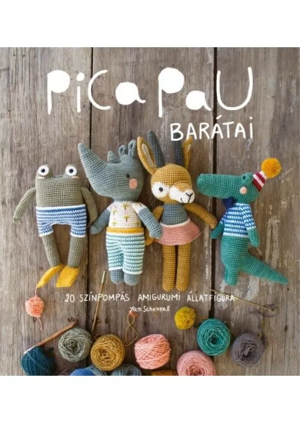 Yan Schenkel - Pica Pau barátai - 20 színpompás amigurumi állatfigura