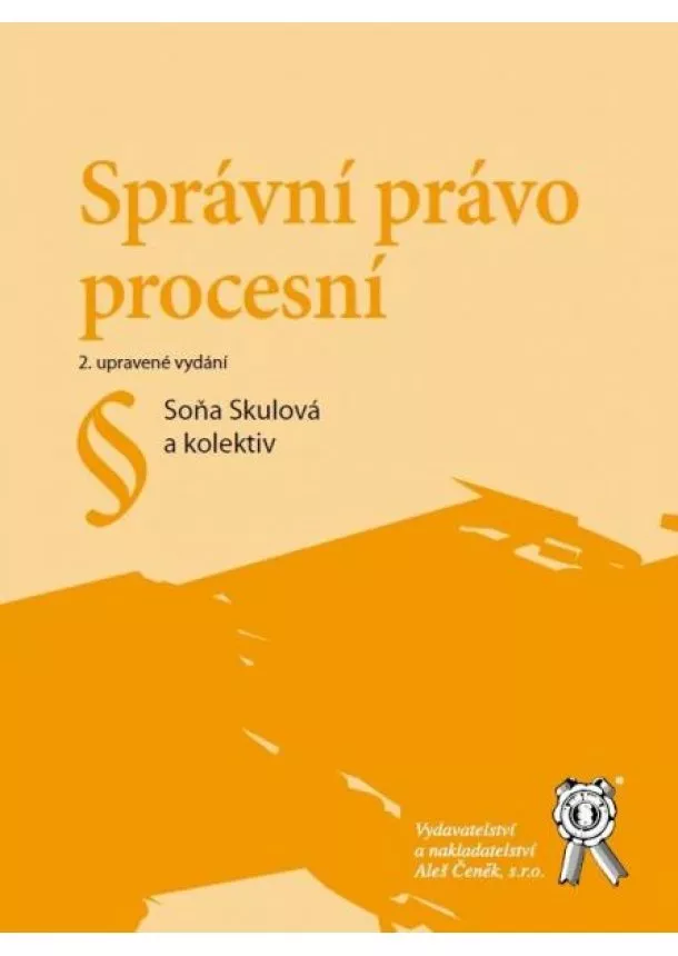 Soňa Skulová, kolektív - Správní právo procesní - 2. upravené vydání