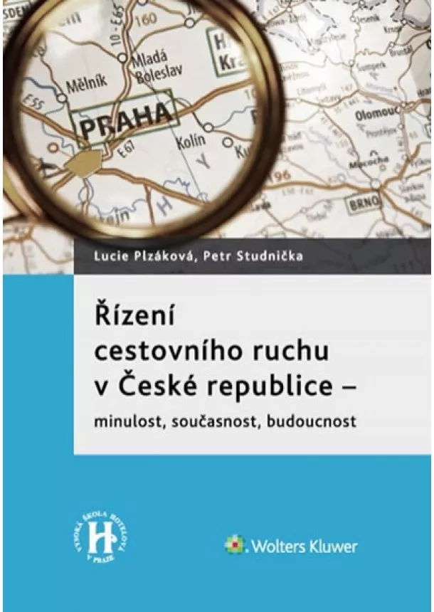 Lucie Plzáková, Studnička Petr - Řízení cestovního ruchu v České republice: Minulost, současnost, budoucnost