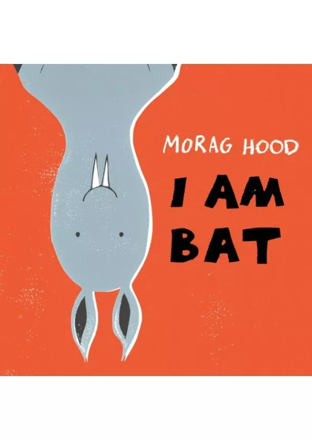 Morag Hood - I Am Bat