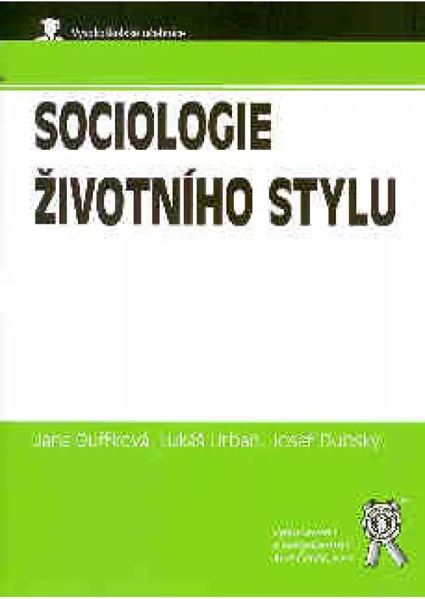 Jana  Duffková |, Lukáš Urban, Josef Dubský  - Sociologie životního stylu