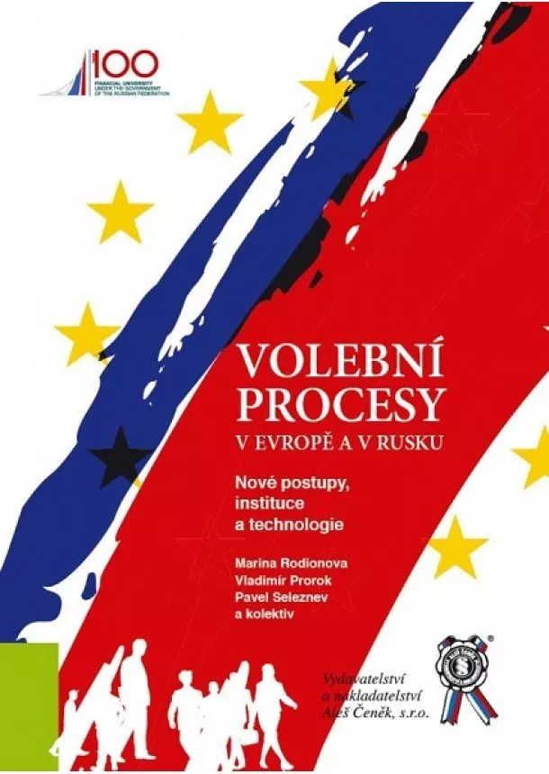 Marina Rodionova, Vladimír Prorok, Pavel Seleznev - Volební procesy v Evropě a v Rusku - Nové postupy, instituce a technologie