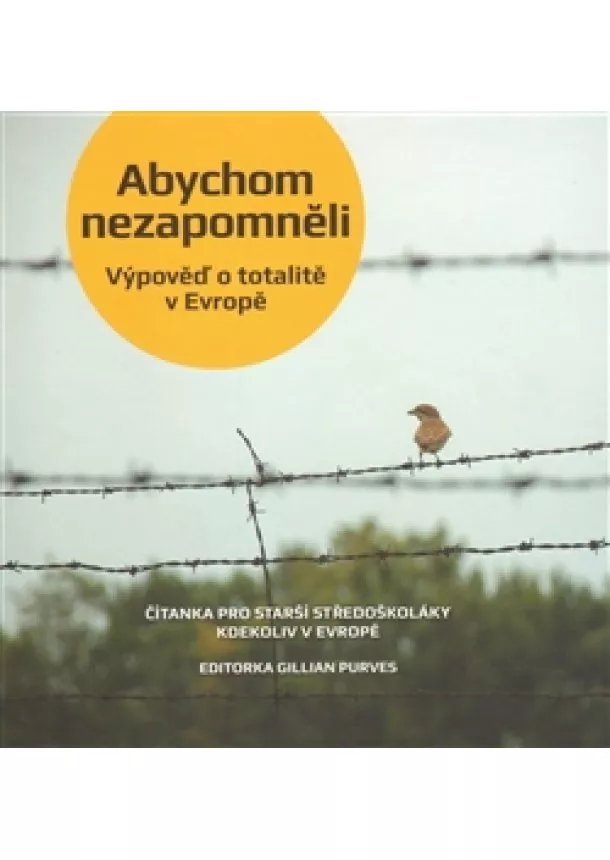 Gillian Purves - Abychom nezapomněli - Výpověď o totalitě v Evropě