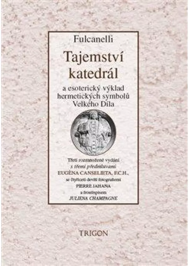 Fulcanelli - Tajemství katedrál a esoterický výklad hermetických symbolů Velkého Díla