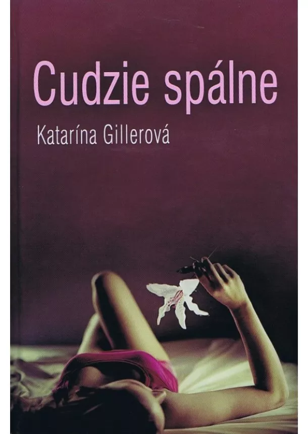 Katarína Gillerová - Cudzie spálne