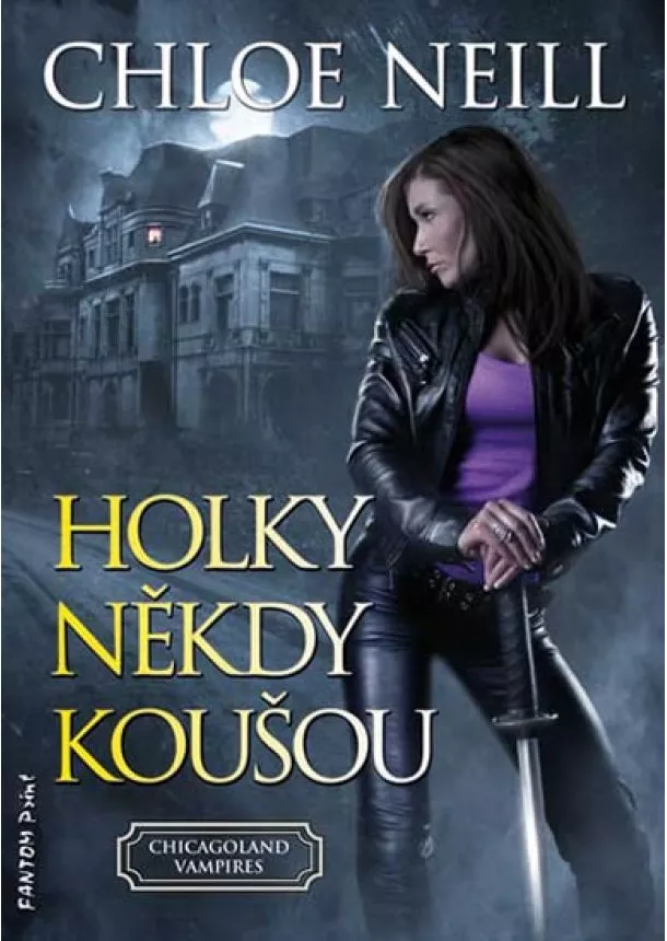 Chloe Neill - Chicagoland Vampires 1 - Holky někdy koušou