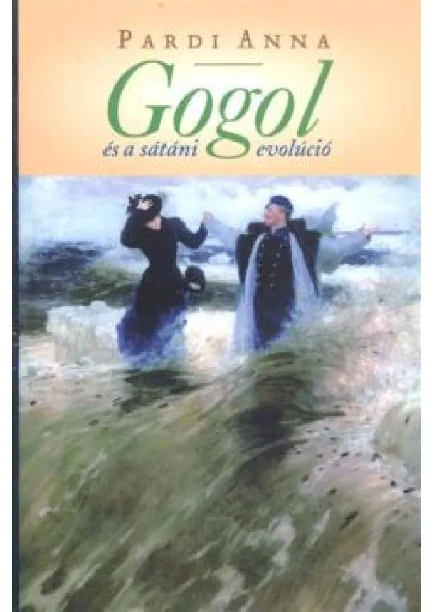 Pardi Anna - GOGOL ÉS A SÁTÁNI EVOLÚCIÓ