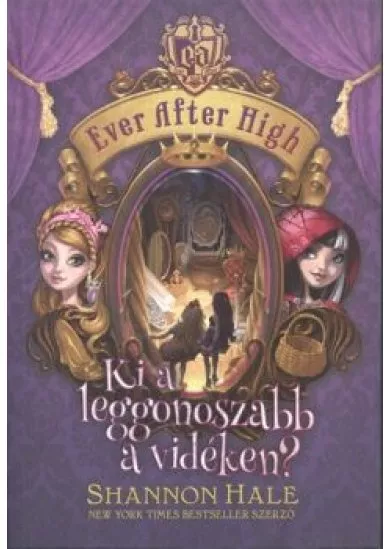 Ki a leggonoszabb a vidéken? /Ever after high 2.