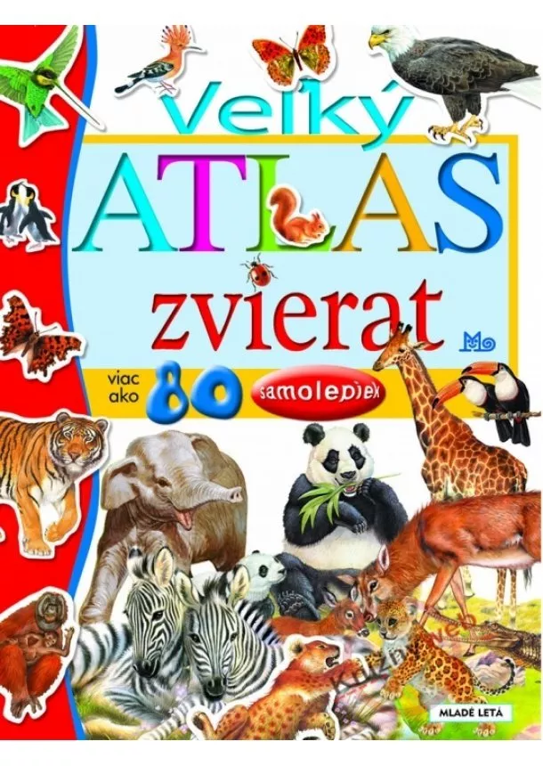 Kolektív - Veľký atlas zvierat - viac ako 80 samolepiek