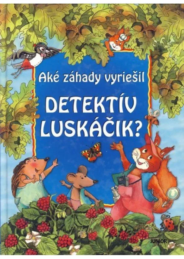 Kolektív - Aké záhady vyriešil detektív Luskáčik?