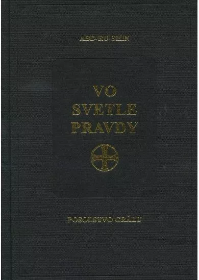 Vo svetle Pravdy - v púzdre SK - posolstvo Grálu