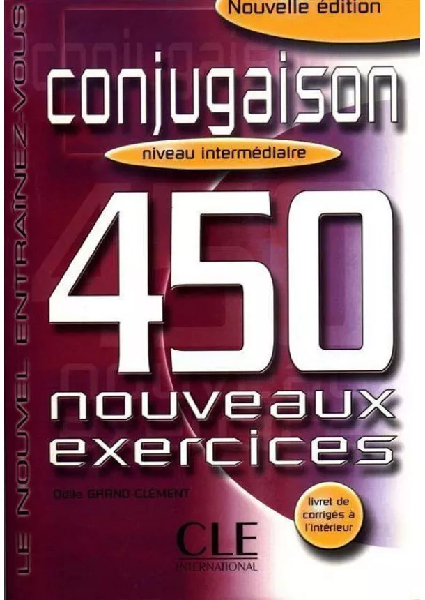 Odine Grand-Clément - Conjugaison 450 exercices inter Cahier